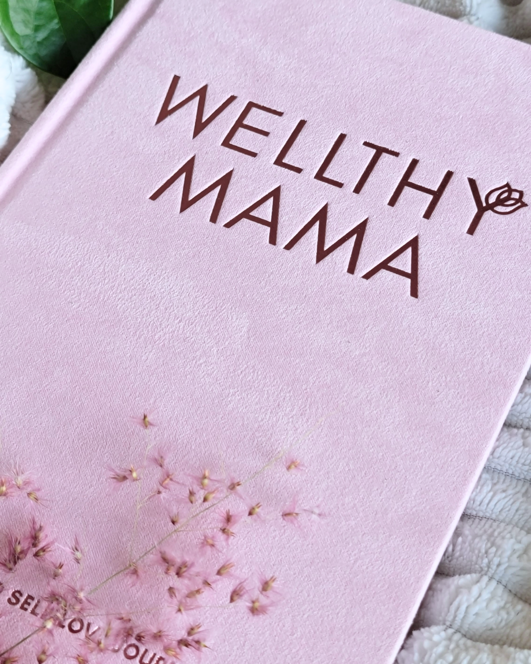 The Wellthy Mama Guided Self-Love Journal